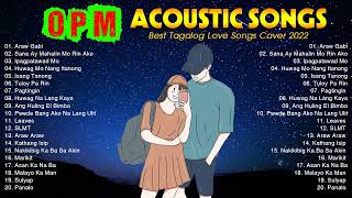 New OPM Tagalog Love Songs 2022 - Best Acoustic Tagalog Love Songs Of Popular Songs Of All Time