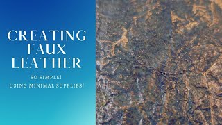 Creating Faux Leather - So Simple