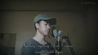 Ngeling - ngeling (Yudi Kresna) cover oleh Dodik Agus