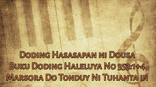 Buku Doding Haleluya No 353:1+4 | Marsora do Tonduyni Tuhanta in | Panduan Bernyanyi