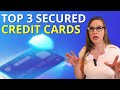 3 Best Secured Credit Cards to Build Credit!