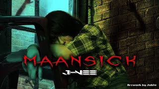 MAANSICK | OFFICIAL MUSIC VIDEO | J-NEE | PROD. BY NXNJA