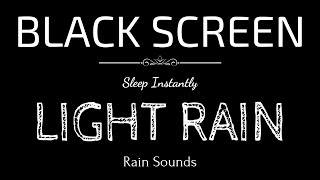 LIGHT RAIN Sounds for Sleeping | Sleep and Relaxation | Nature Sounds | Dark Screen |Black Screen