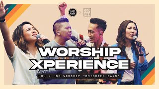Worship Xperience BRIGHTER DAYS LOJ x HSM Worship