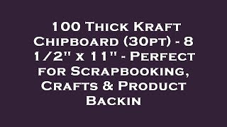 100 Thick Kraft Chipboard (30pt) - 8 1/2\