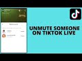 How to Unmute Someone On Tiktok Live