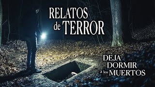 DEJA DORMIR A LOS MUERTOS | 3 RELATOS REALES DE TERROR