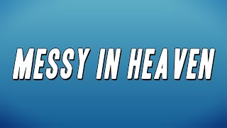 venbee x goddard. x ArrDee - Messy In Heaven (Lyrics)