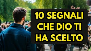 10 segnali che DIO TI HA SCELTO