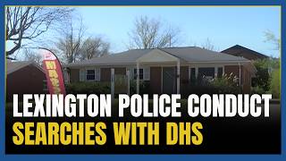 DHS, Lexington police arrest 'several illegal aliens' while performing search warrants