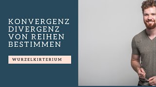 Wurzelkriterium | Konvergenz/Divergenz von Reihen bestimmen