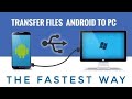 Transfer Files From Android to PC The Fastest Way