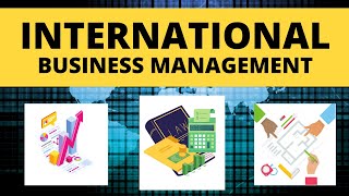 International Business Management Basics before You Move Next Step