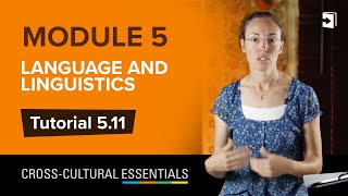 Tutorial 5.11 - Language and Linguistics / Cross-cultural Essentials