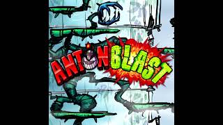 ANTONBLAST - Idle Hands (The Mysterious Glasshouse) newest version