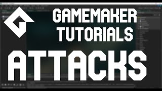 Gamemaker Tutorials - Attacking