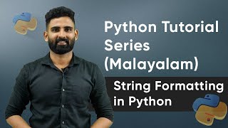 Part 3 | String formatting in Python | Python Malayalam Tutorial Series