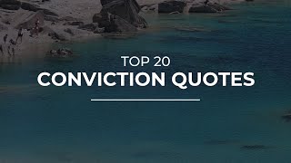 TOP 20 Conviction Quotes  | Soul Quotes | Quotes for the Day