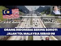 ORANG INDONESIA SERING SOROTI JALAN TOL DI MALAYSIA? | SEBAB HAL INI