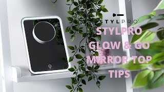 STYLPRO Glow \u0026 Go Mirror Top Tips