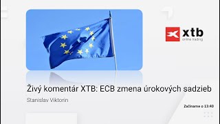 Živý komentár XTB: ECB zmena úrokových sadzieb