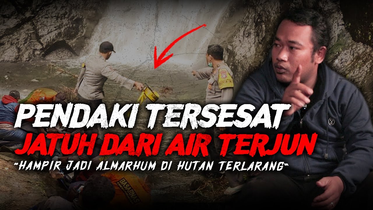 TRAGIS..! PENDAKI TERSESAT DAN JATUH DARI AIR TERJUN ! PENDAKIAN HOROR ...