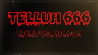 TELLUH 666 - Menuju Pintu Kematian