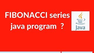 #19: Fibonacci series java programming interview question for selenium testers