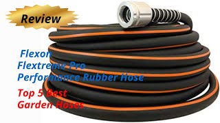 Review  Flexon Flextreme Pro Performance Rubber Hose - Top 5 Best Garden Hoses 2024