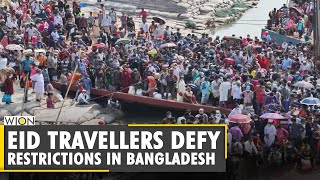 Bangladesh: People defy COVID-19 restrictions to rush home for Eid | Coronavirus | World News | WION