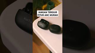 MENDING NABUNG kalo emang butuh fitur ANC #twsearphones