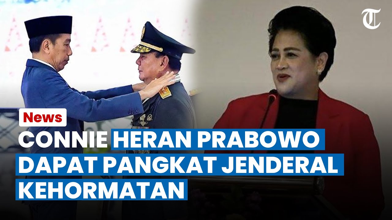 CONNIE HERAN Prabowo Dapat Pangkat Jenderal Kehormatan, Pertanyakan ...