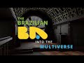 The Brazilian BA into the multiverse