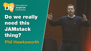 Do we really need this JAMstack thing? And what even is it? | Phil Hawksworth
