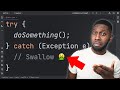STOP SWALLOWING EXCEPTIONS 🤮