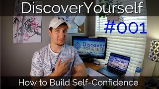 DiscoverYourself #001 How to Build Self-Confidence