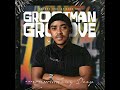 Tony Deep - Grootman Groove (Season 1Episode 1) Mixed & Compiled By Yours Truly Tony Deep