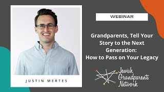 Grandparents, Tell Your Story to the Next Generation How to Pass on Your Legacy