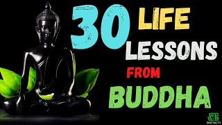 30 Life Lessons From Buddha | 30 Life Changing Teachings of Buddha | Buddhism | Meditation | Sayings