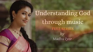 Understanding God through music FULL SERIES | Madhu Iyer #29days