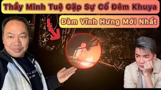 Thầy Minh Tuệ gặp sự cố giữa đêm khuya trong lúc nghỉ ngơi tại Lào.Thông tin mới về vụ Đàm Vĩnh Hưng