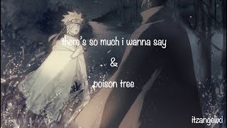 there so much i wanna say \u0026 poison tree ( tik tok version )