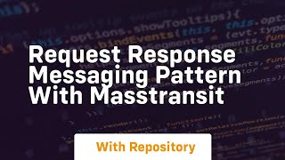 request response messaging pattern with masstransit