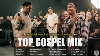 Chandler Moore,Joe L Barnes ⭐ Best Gospel Songs Of All Time 🎶Elevation Worship & Maverick City