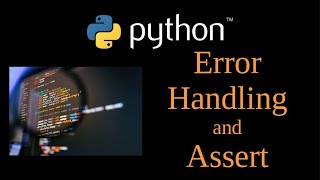 Python Tutorial - Error Handling - try | except | else | finally | assert Lesson 17