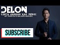 Cinta Jangan Kau Pergi - Delon | Lirik