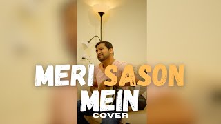 Meri Sason Mein | Sunny | Cover | Udit Narayan