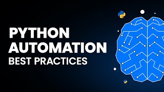 Python Automation - Best Practices