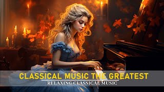 Top 10 Classical Music Masterpieces | Greatest Classical Violin, Most Famous Classical Piano Music