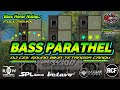 DJ BASS PARATHEL‼️ FULL NGUK NGUK • cocok untuk bikin emosi tetangga